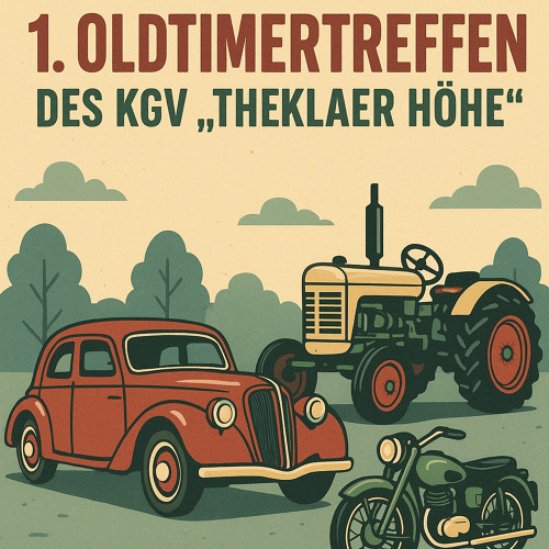 Einladung zum 1. Oldtimertreffen des KGV „Theklaer Höhe“
